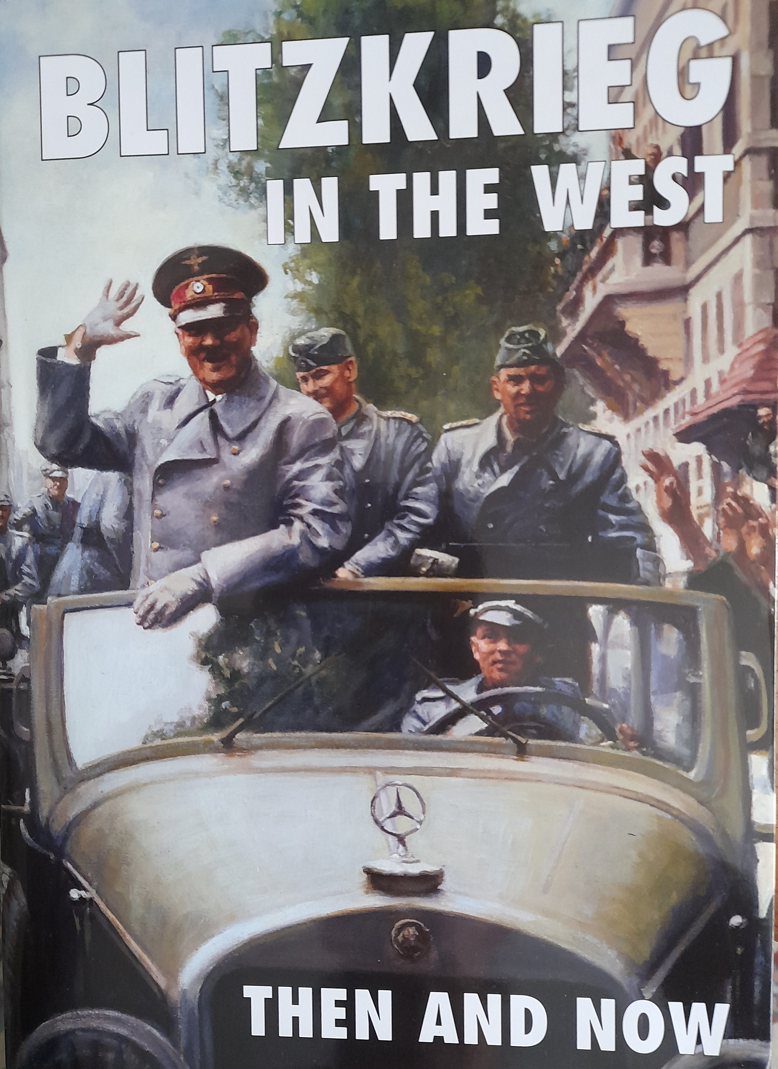 Blitzkrieg in the West – Then and Now